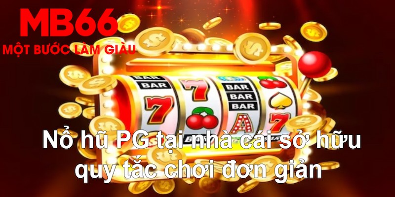 pg99 nổ hũ là như thế nào